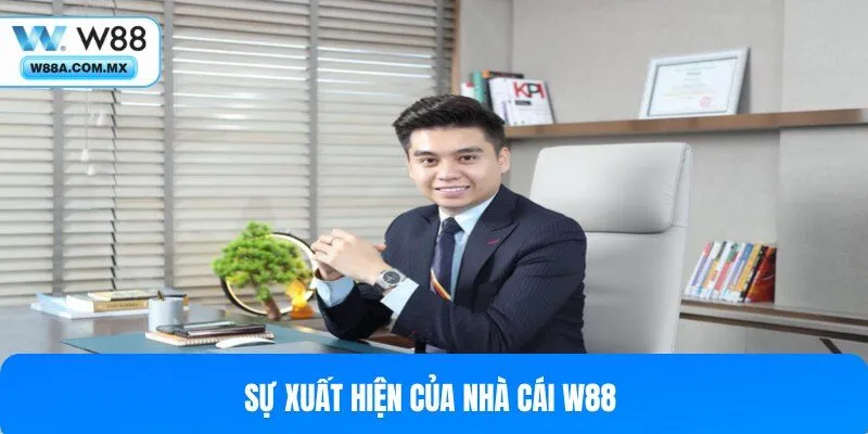 Sự xuất hiện của nhà cái cá cược uy tín W88