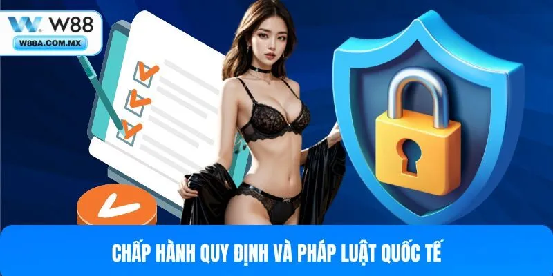 Chấp hành quy định và pháp luật quốc tế