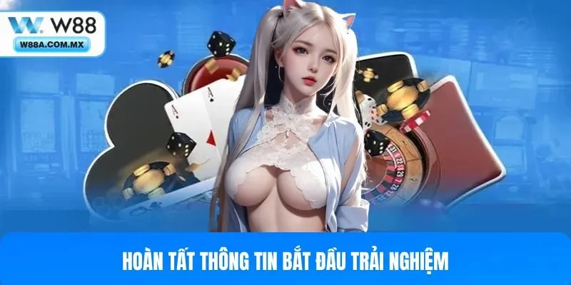 Hoàn tất thông tin bắt đầu tham gia
